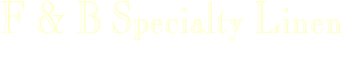 F&B Speciality Linen
